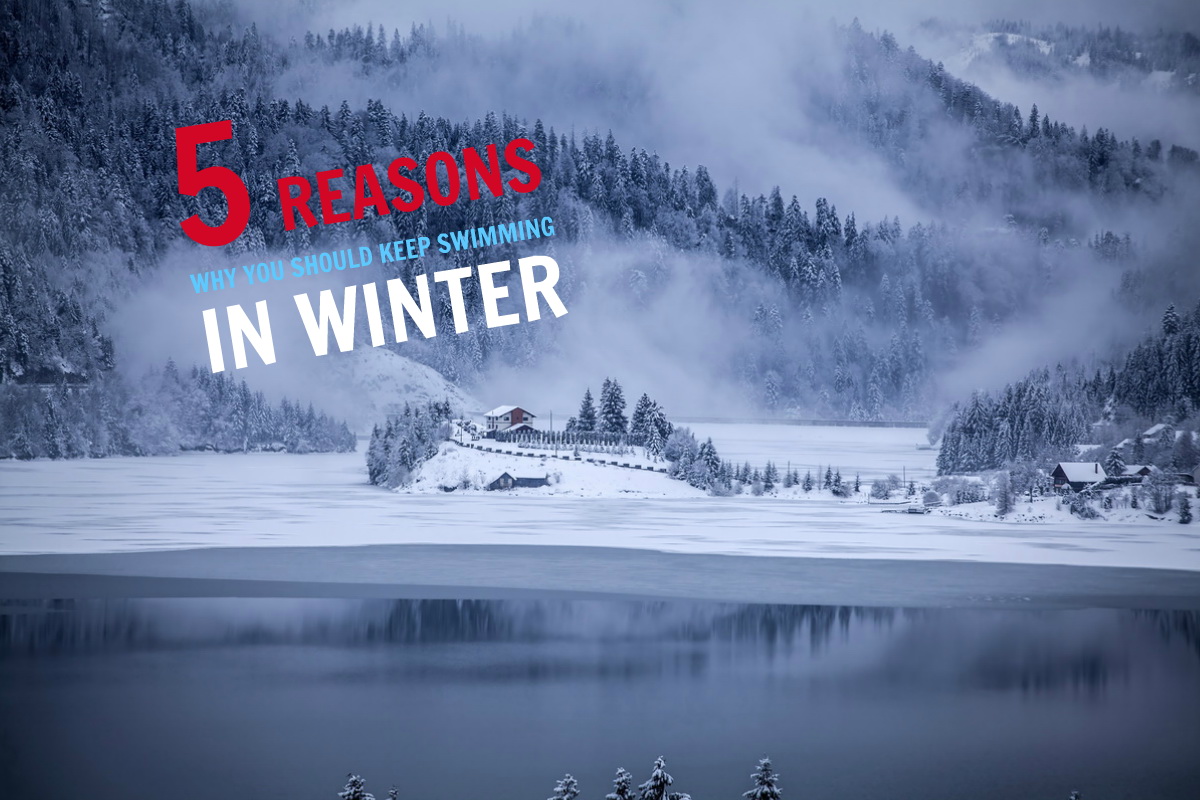5 Reasons Why You Should Keep Swimming in Winter